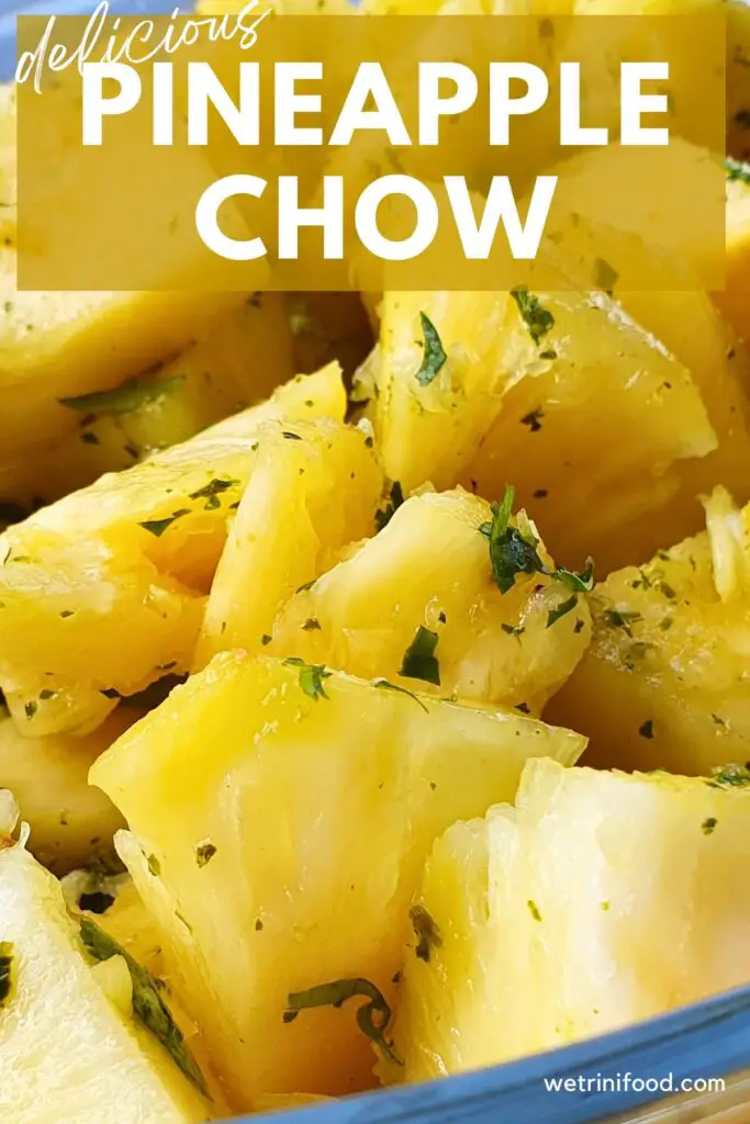 delicious pineapple chow text overlay on a photo of a bowl with pineapple chow, chadon beni and garlic