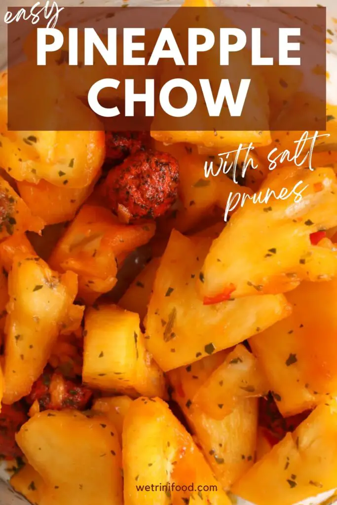 easy pineapple chow with salt prunes text overlay on a photo of a bowl with pineapple chow, salt prunes chadon beni and garlic