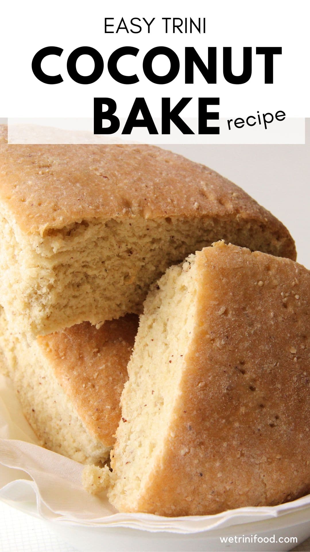 easy trini coconut bake recipe text overlay on a photo of coconut bake wedges