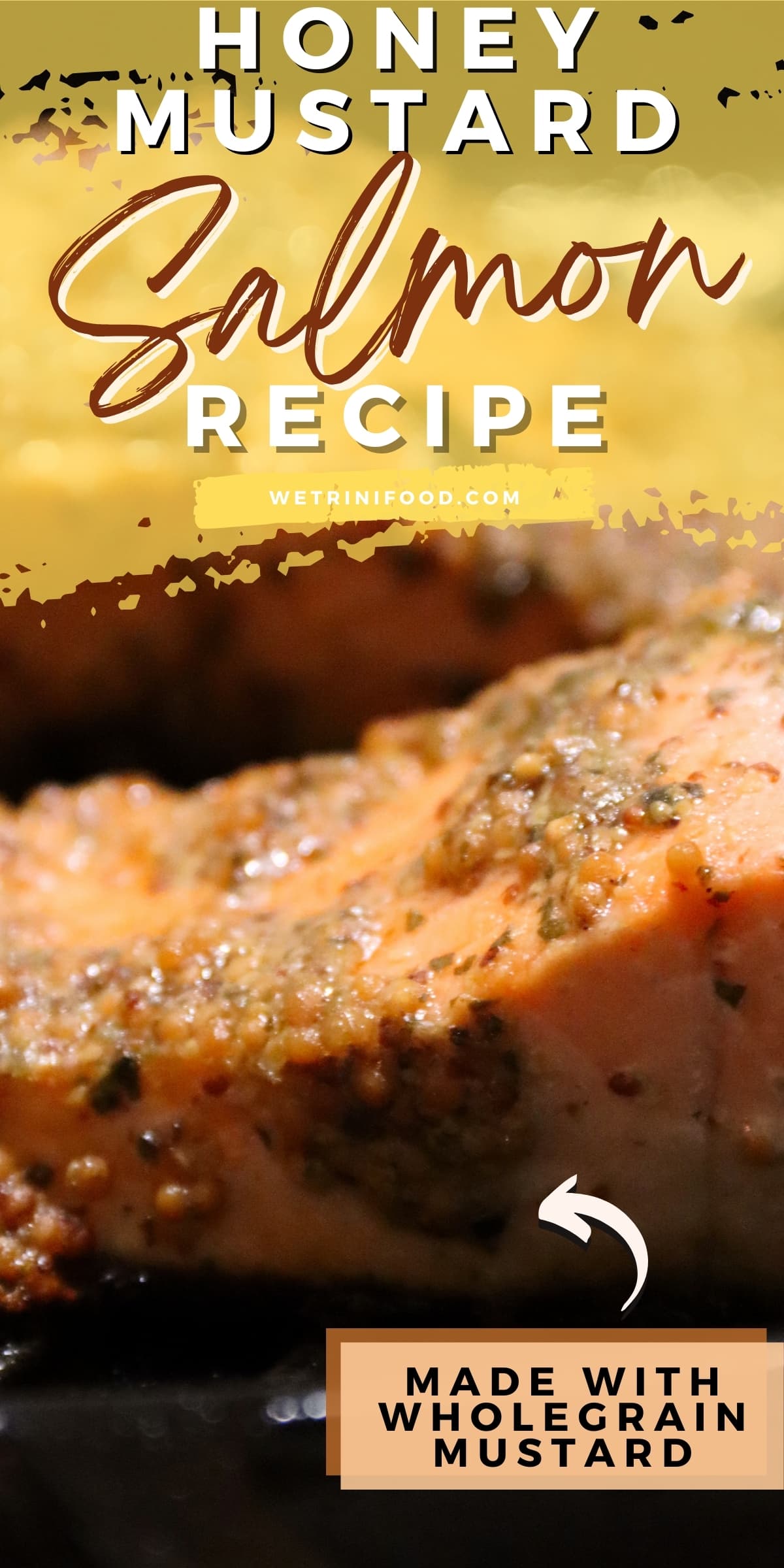 Pin for honey mustard salmon recipe made with wholegrain mustard