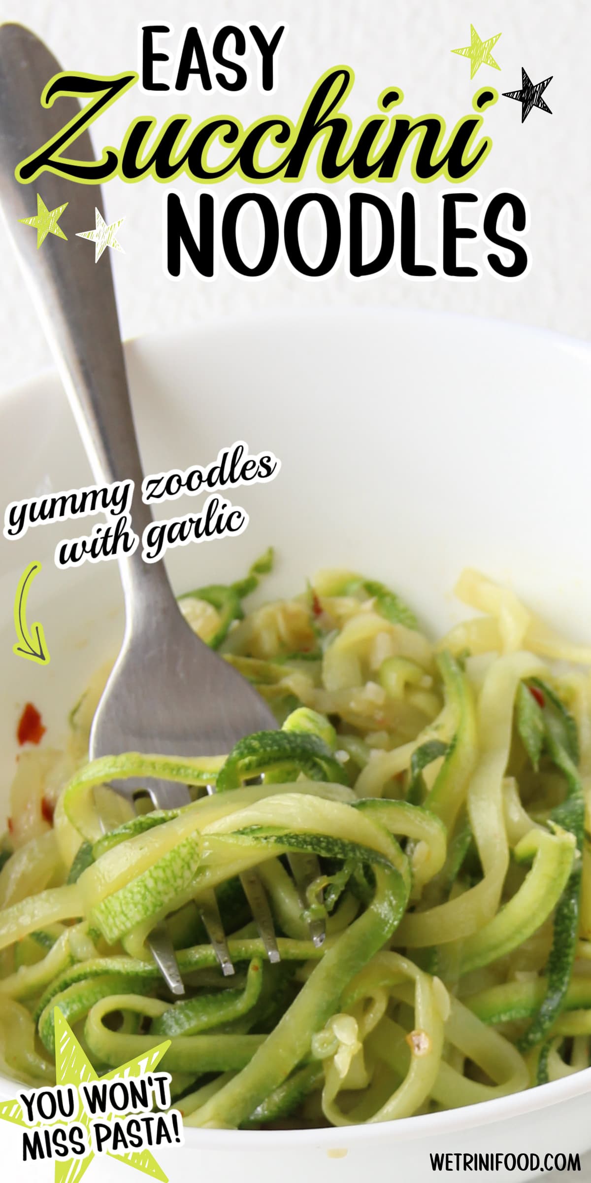 easy zucchini noodles: yummy zoodles with garlic, you won't miss pasta text overlay on a photo of a bowl of seasoned and cooking zucchini noodles
